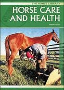 9780791066539: Horse Care and Health (The Horse Library)