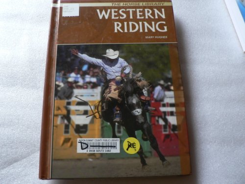Western Riding (The Horse Library) (9780791066553) by Hughes, Mary; Hugnes, Mary