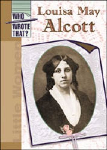 9780791067215: Louisa May Alcott (Who Wrote That?)