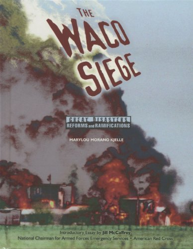 The Waco Siege (Great Disasters: Reforms and Ramifications) (9780791067390) by Kjelle, Marylou Morano