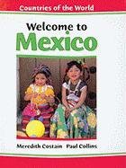 Welcome to Mexico (Countries of the World) (9780791068779) by Costain, Meredith; Collins, Paul