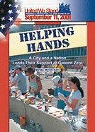 Beispielbild fr Helping Hands : A City and a Nation Lend Their Support at Ground Zero zum Verkauf von Better World Books