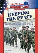 Keeping the Peace: The U.S. Military Responds to Terror (Spirit of America, a Nation Responds to the Events of 11 September 2001) (9780791069615) by Mintzer, Richard