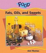 Stock image for Fats, Oils, and Sweets for sale by Better World Books: West