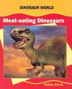 Stock image for Meat-Eating Dinosaurs (Dinosaur World) for sale by Better World Books