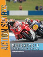 Imagen de archivo de Motorcycle Grand Prix Racing (Action Sports) a la venta por Mispah books