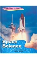 Imagen de archivo de Space Science (Science) (Science and Scientists) a la venta por Better World Books: West