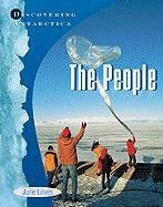 Beispielbild fr The People: Discovering Antarctica zum Verkauf von The Book Cellar, LLC