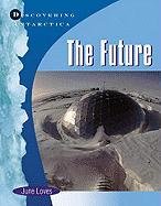 9780791070253: Discovering Antarctica: The Future [Idioma Ingls]