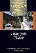 Imagen de archivo de Thornton Wilder (Bloom's Major Dramatists) (Bloom's Major Dramatists S.) a la venta por WorldofBooks