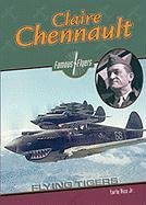 9780791072172: Claire Chennault: Flying Tiger (Famous Flyers)