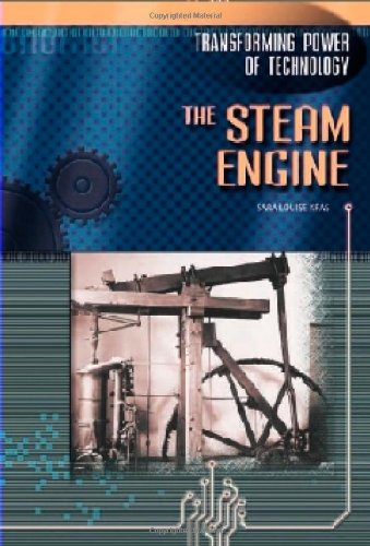 The Steam Engine (Transforming Power of Technology) (9780791074534) by Kras, Sara Louise