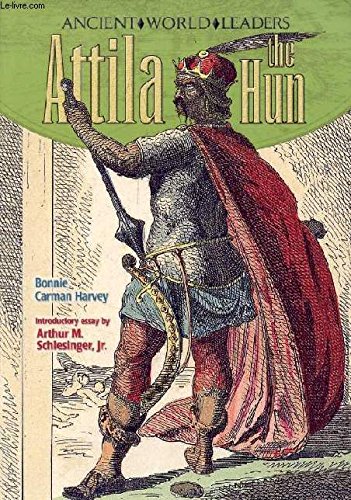 Atilla the Hun (Ancient World Leaders)