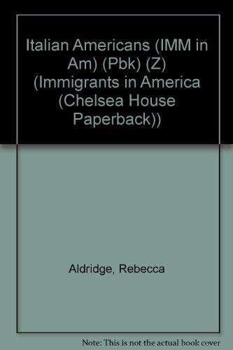 Beispielbild fr Italian Americans (IMM in Am) (Pbk) (Z) (Immigrants in America (Chelsea House Paperback)) zum Verkauf von Ergodebooks