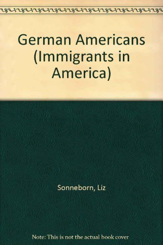 Stock image for German Americans. Immigrants in America . Introduction by Daniel Patrick Moynihan for sale by Versandantiquariat BUCHvk