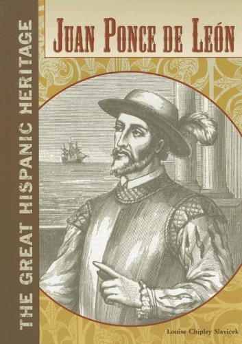 Juan Ponce De Leon (The Great Hispanic Heritage) (9780791075180) by Stavicek, Louise Chipley; Slavicek, Louise Chipley