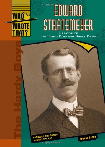 Imagen de archivo de Edward Stratemeyer: Creator of the Hardy Boys and Nancy Drew (Who Wrote That?) a la venta por Ergodebooks