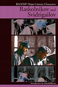 Raskolnikov and Svidrigailov (Bloom's Major Literary Characters) (9780791076712) by Bloom, Harold