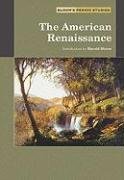 9780791076767: The American Renaissance (Bloom's Period Studies)