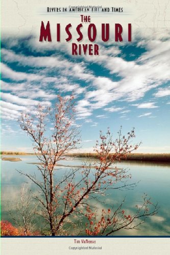 9780791077245: The Missouri River: 5 (Rivers in American Life & Times)