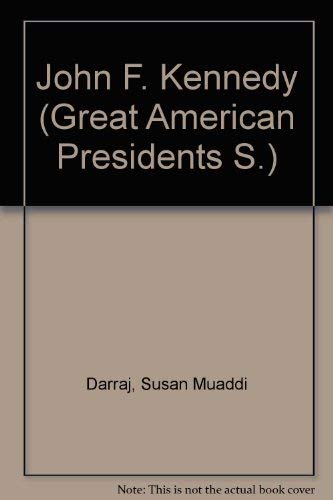 John F. Kennedy (Great American Presidents) (9780791077863) by Darraj, Susan Muaddi