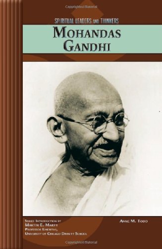 Mohandas Gandhi (Spiritual Leaders and Thinkers) (9780791078648) by Todd, Anne M.; Marty, Martin E.