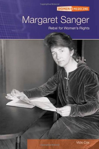 Margaret Sanger: Rebel For Women's Rights (Women in Medicine) (9780791080306) by Cox, Vicki