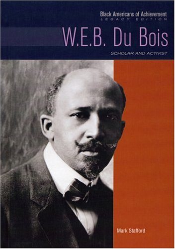 Imagen de archivo de W. E. B. Du Bois: Scholar and Activist a la venta por ThriftBooks-Dallas