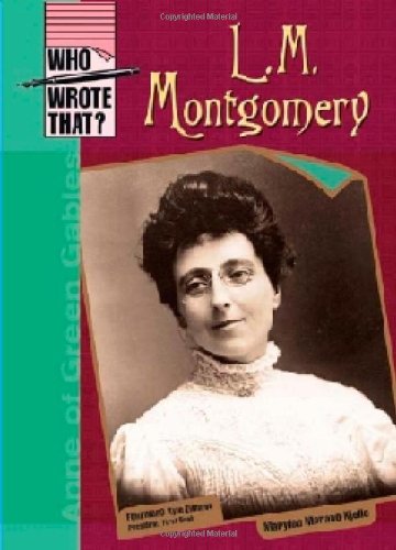 L. M. Montgomery (Who Wrote That?) (9780791082348) by Kjelle, Marylou Morano