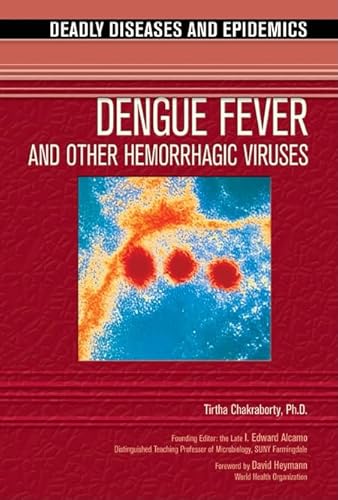 Stock image for Dengue Fever and Other Hemorrhagic Viruses (Deadly Diseases & Epidemics (Hardcover)) for sale by Wonder Book