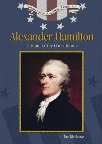 9780791086162: Alexander Hamilton: Framer of the Constitution (Leaders of the American Revolution)