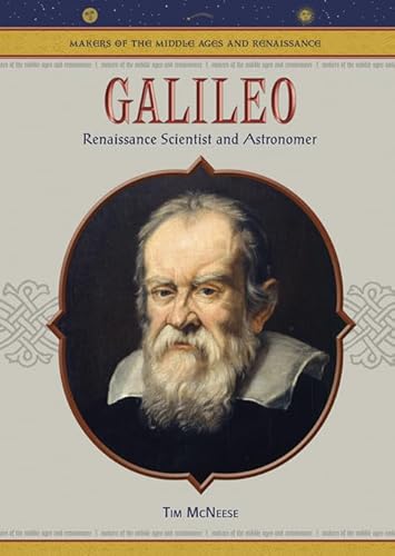 Stock image for Galileo: Renaissance Scientist And Astronomer (Makers of the Middle Ages and Renaissance) for sale by Midtown Scholar Bookstore