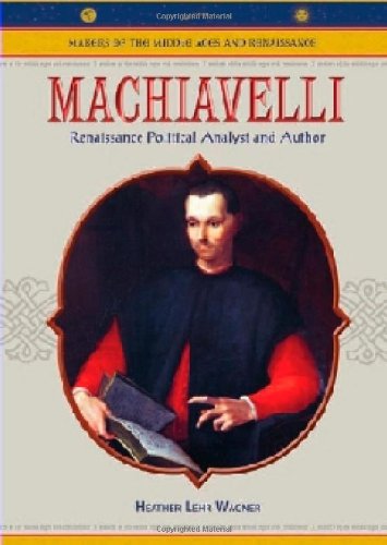 Beispielbild fr Machiavelli : Renaissance Political Analyst and Author zum Verkauf von Better World Books