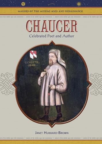 Stock image for Chaucer: Celebrated Poet and Author (Makers of the Middle Ages and Renaissance) for sale by Wonder Book