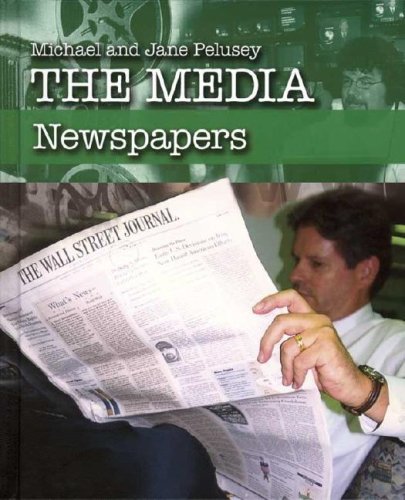 Newspapers (The Media) (9780791088005) by Pelusey, Michael; Pelusey, Jane