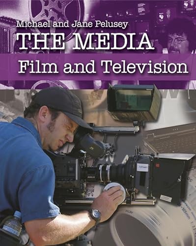 Film and Television (Media (Chelsea House)) (9780791088029) by Pelusey, Michael; Pelusey, Jane