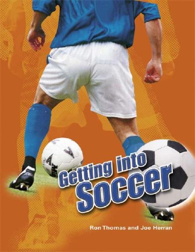 Beispielbild fr Getting into Soccer zum Verkauf von Better World Books