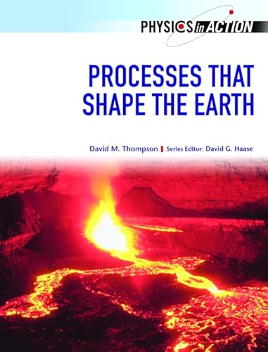 Processes That Shape the Earth (Physics in Action (Chelsea House))