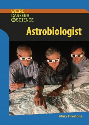 9780791089712: Astrobiologist (Weird Careers in Science)