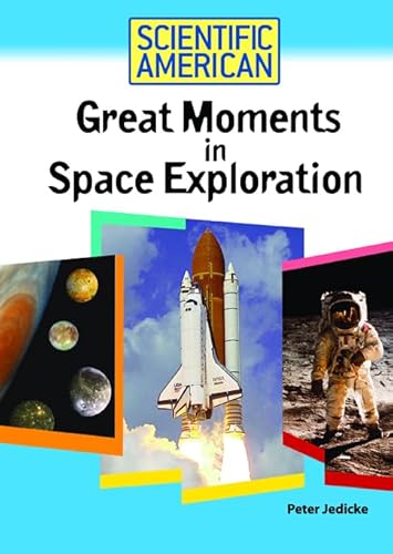 Great Moments in Space Exploration (Scientific American (Chelsea House)) (9780791090466) by Jedicke, Peter