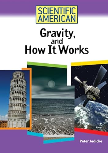 Gravity, and How It Works (Scientific American (Chelsea House)) (9780791090510) by Jedicke, Peter