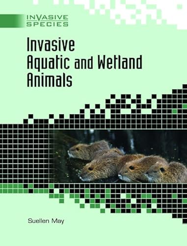 Imagen de archivo de Invasive Aquatic and Wetland Animals (Invasive Species) a la venta por ThriftBooks-Atlanta