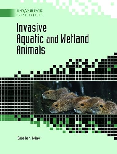 Stock image for Invasive Aquatic and Wetland Animals (Invasive Species) for sale by ThriftBooks-Atlanta