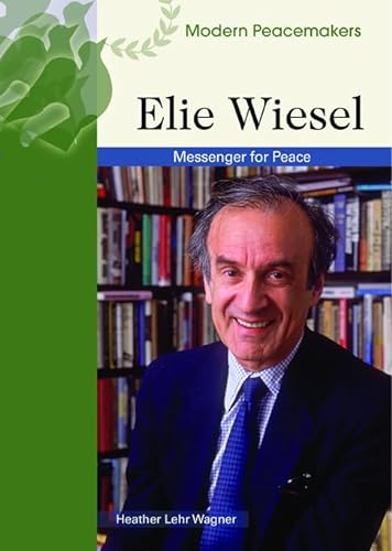Beispielbild fr Elie Wiesel : Messenger of Peace zum Verkauf von Better World Books