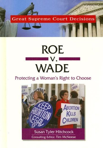 Roe V. Wade (Great Supreme Court Decisions) (9780791092392) by Hitchcock, Susan Tyler