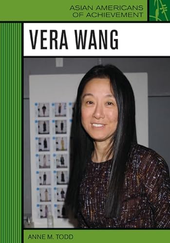 Vera Wang (Asian Americans of Achievement) (9780791092729) by Todd, Anne M