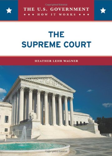 The Supreme Court (The U.s. Government: How It Works) (9780791092835) by Wagner, Heather Lehr