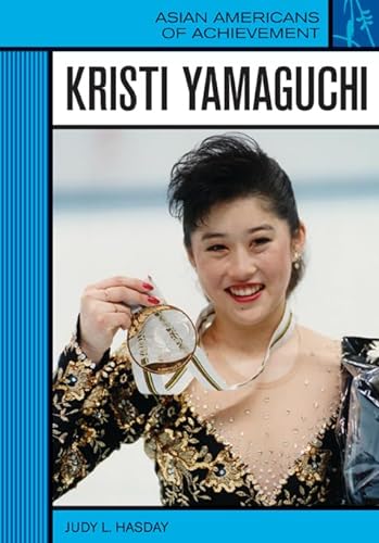 Kristi Yamaguchi (Asian Americans of Achievement) (9780791092880) by Hasday, Judy L