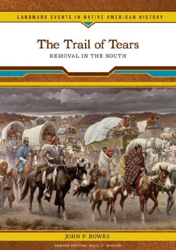Beispielbild fr The Trail of Tears: Removal in the South (Landmark Events in Native American History) zum Verkauf von Front Cover Books