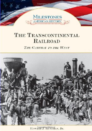 9780791093511: The Transcontinental Railroad: The Gateway to the West (Milestones in American History)